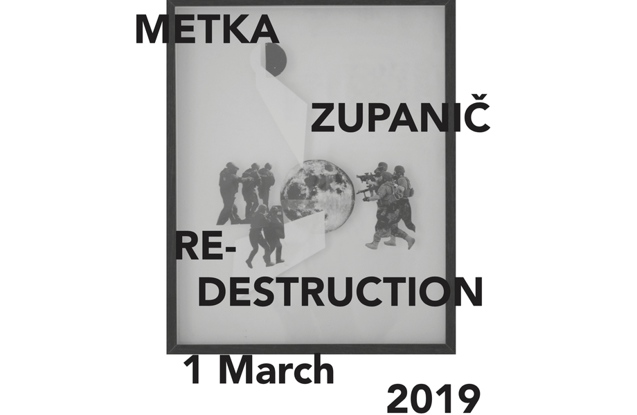 Metka Zupanič: RE-DESTRUCTION