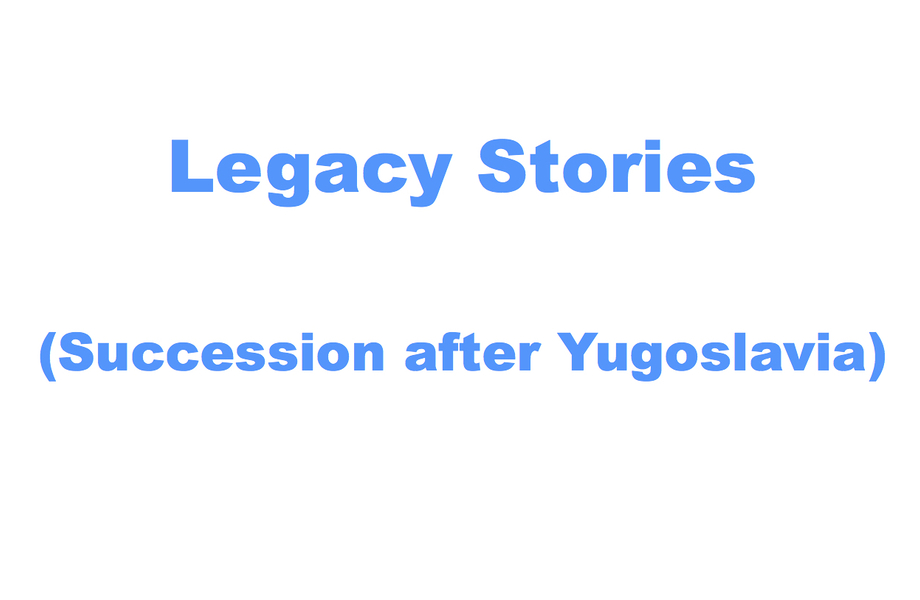 Legacy stories - Succession after Yugoslavia