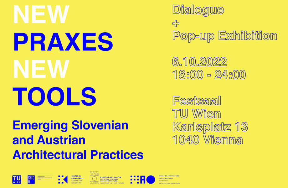 NEW PRAXES, NEW TOOLS: Emerging Slovenian and Austrian Architectural Practices