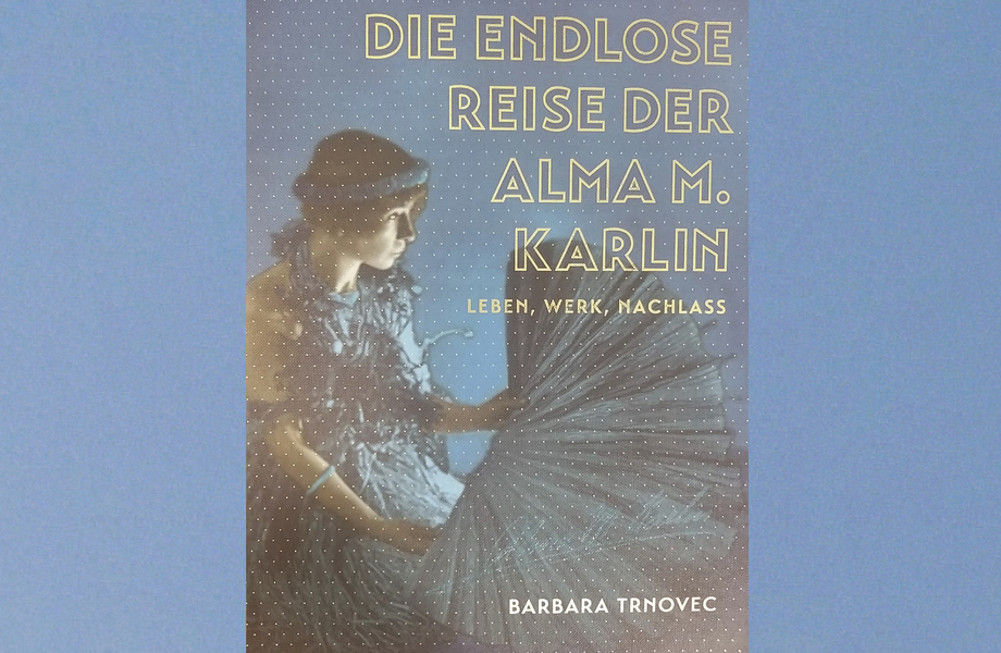 Barbara Trnovec: Neskončno potovanje Alme M. Karlin: življenje, delo, zapuščina